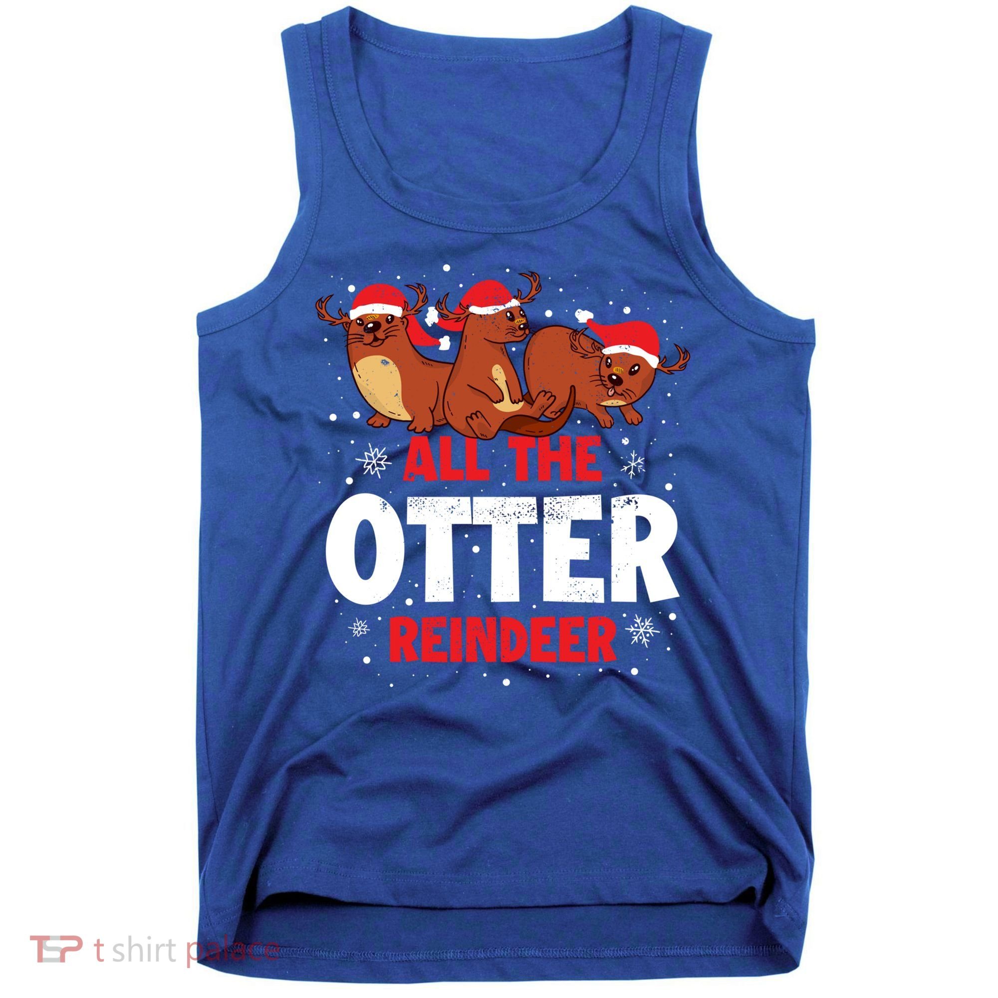 All The Otter Reindeer Gift Tank Top