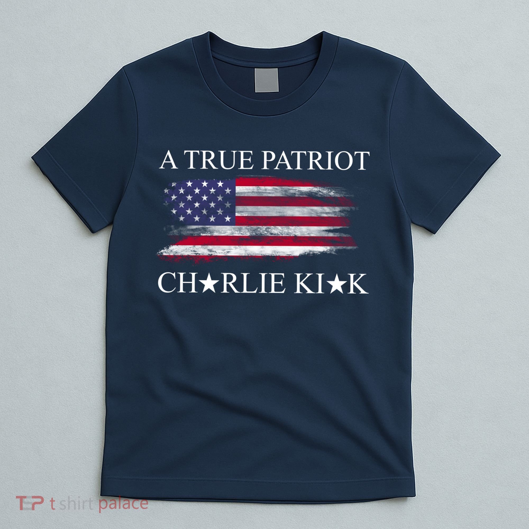 A True Patriot Charlie Kirk USA America Flag T-Shirt