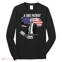 A True Patriot Charlie Kirk 1993-2025 Memoral Long Sleeve Shirt thumb 0