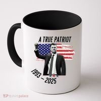 A True Patriot Charlie Kirk 1993-2025 Memoral Coffee Mug thumb 0