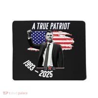 A True Patriot Charlie Kirk 1993-2025 Memoral Mousepad thumb 0