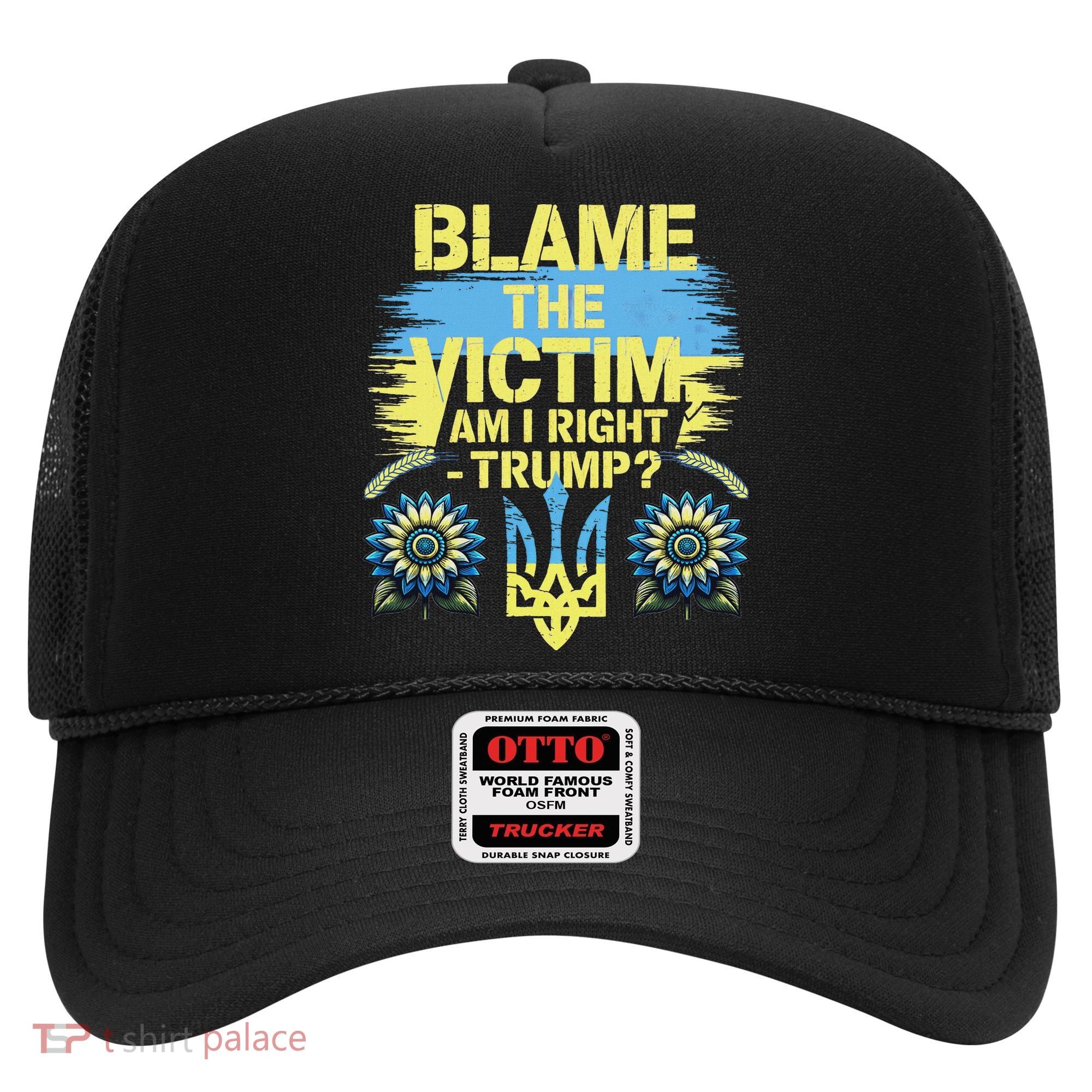 Anti Trump Pro Ukraine Blame The Victim Hat