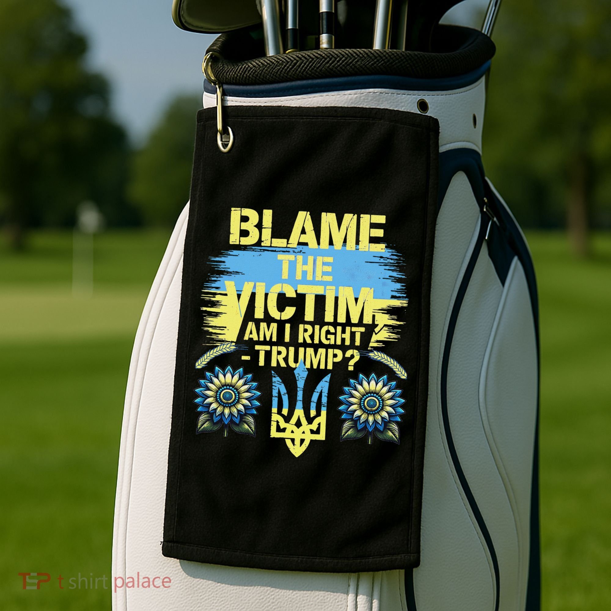 Anti Trump Pro Ukraine Blame The Victim Golf Towel