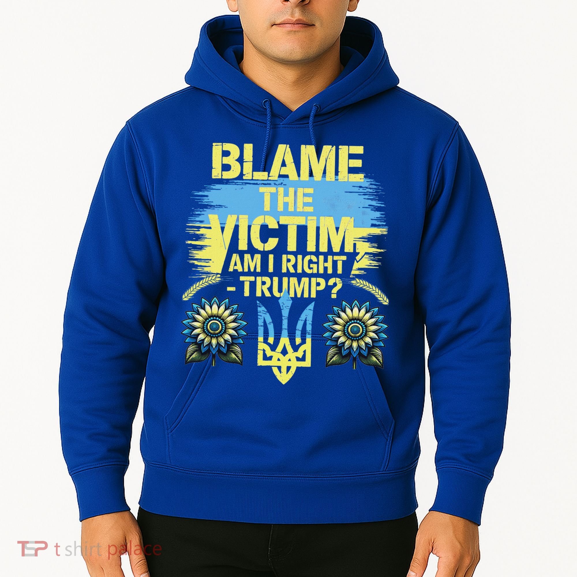 Anti Trump Pro Ukraine Blame The Victim Hoodie