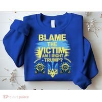 Anti Trump Pro Ukraine Blame The Victim Sweatshirt thumb 2