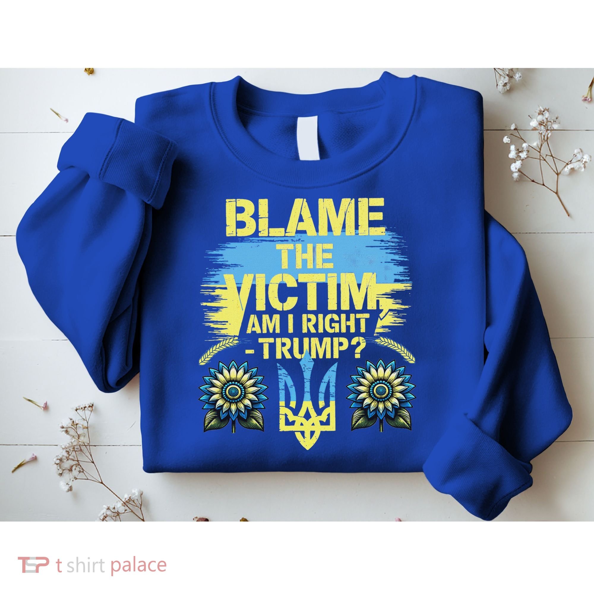 Anti Trump Pro Ukraine Blame The Victim Sweatshirt