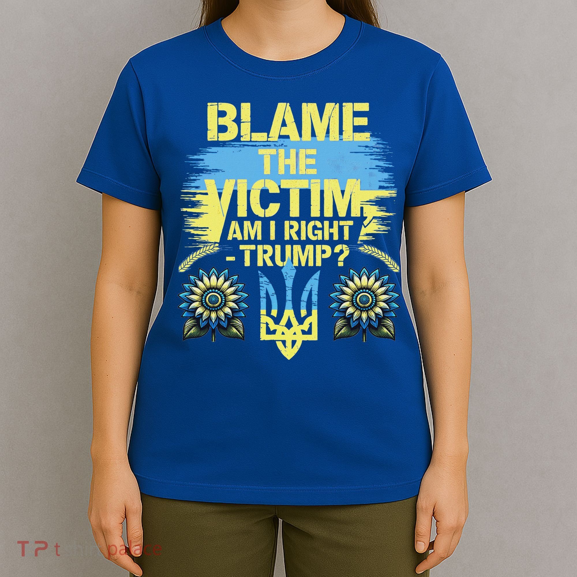 Anti Trump Pro Ukraine Blame The Victim T-Shirt