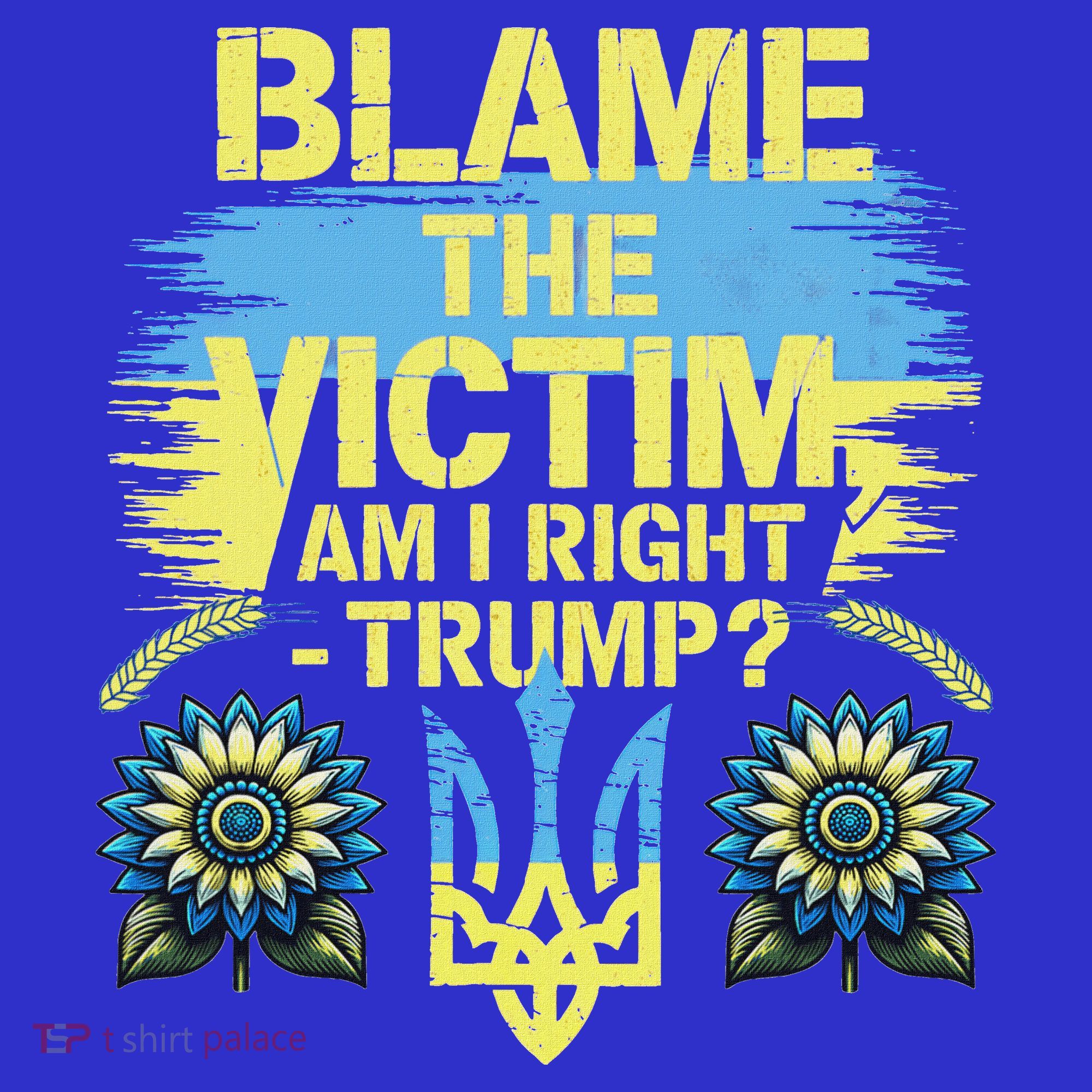Anti Trump Pro Ukraine Blame The Victim T-Shirt
