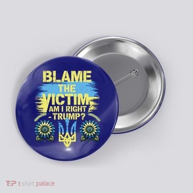Anti Trump Pro Ukraine Blame The Victim Button