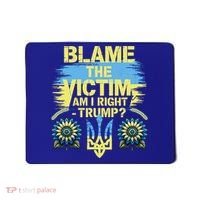 Anti Trump Pro Ukraine Blame The Victim Mousepad thumb 0