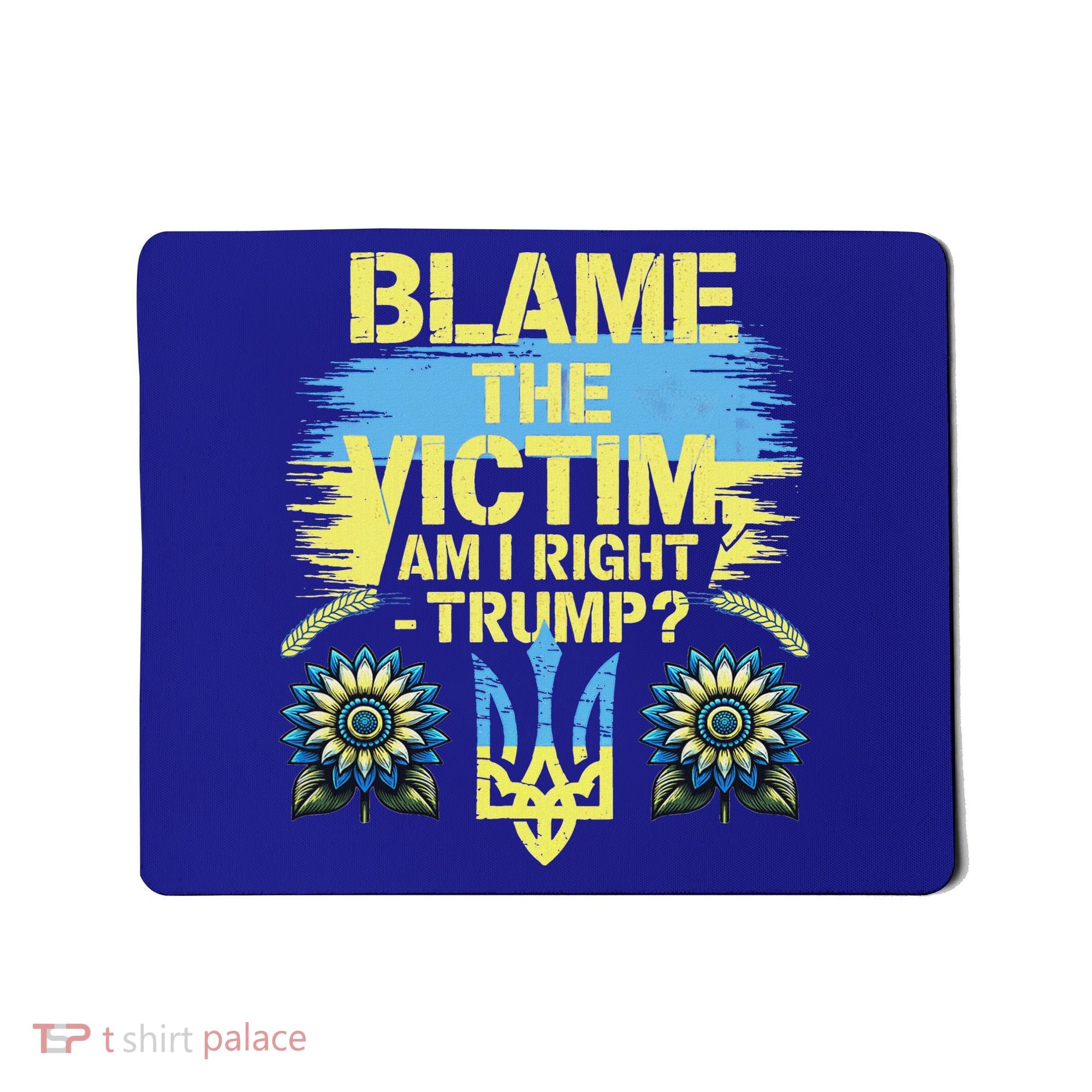 Anti Trump Pro Ukraine Blame The Victim Mousepad
