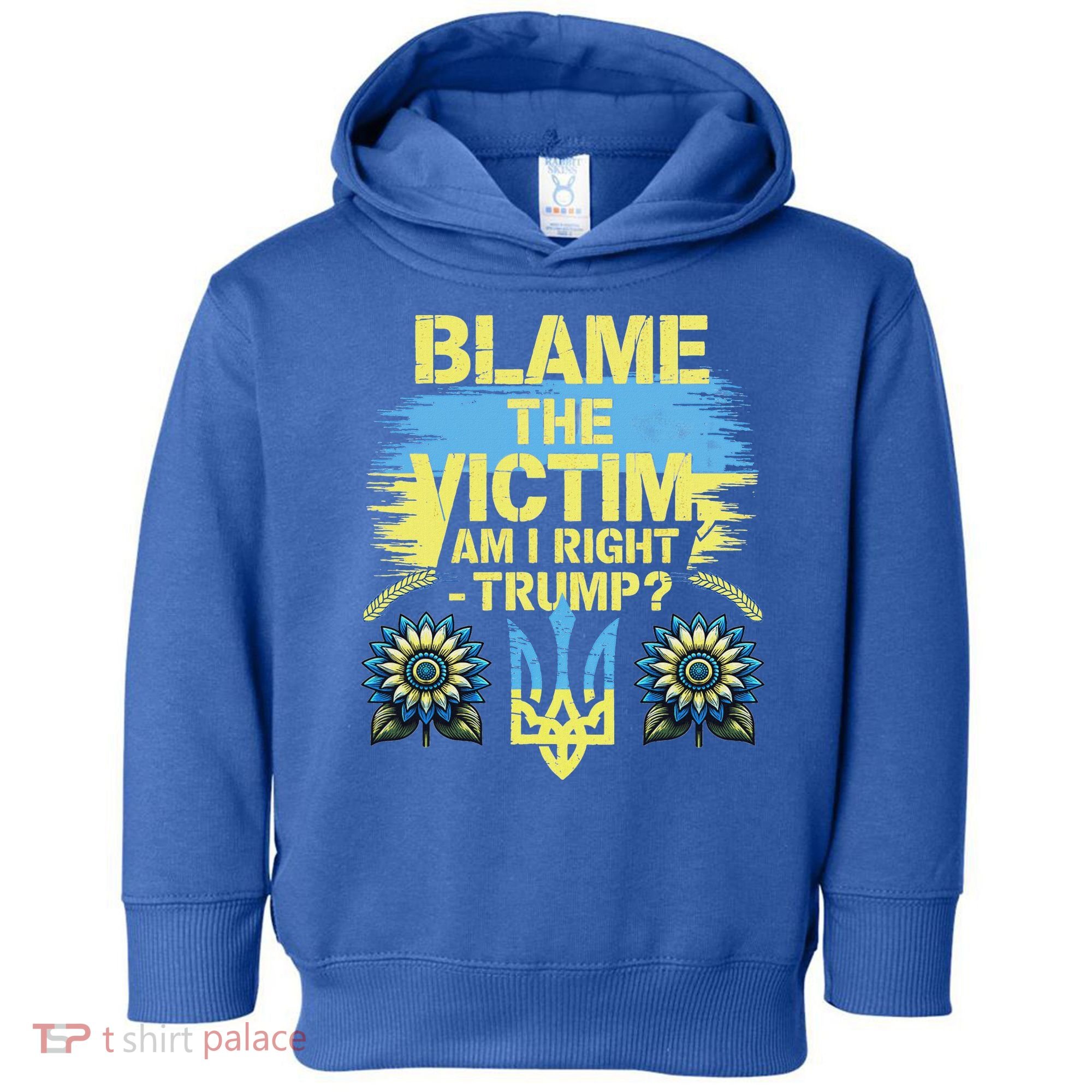 Anti Trump Pro Ukraine Blame The Victim Toddler Hoodie