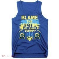 Anti Trump Pro Ukraine Blame The Victim Tank Top thumb 0