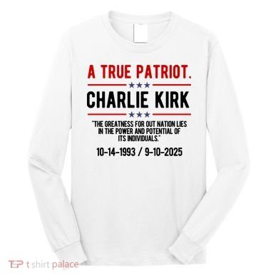 A True Patriot Charlie Kirk RIP Long Sleeve Shirt