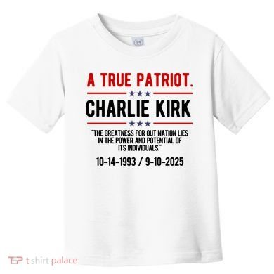 A True Patriot Charlie Kirk RIP Toddler T-Shirt