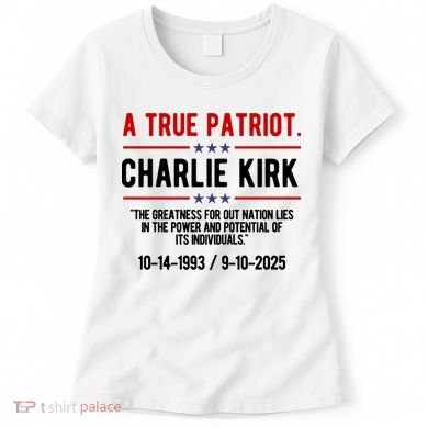 A True Patriot Charlie Kirk RIP Women's T-Shirt
