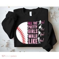 All The Pretty Girl Walk Funny Like This Baseball Player  Sweatshirt thumb 2