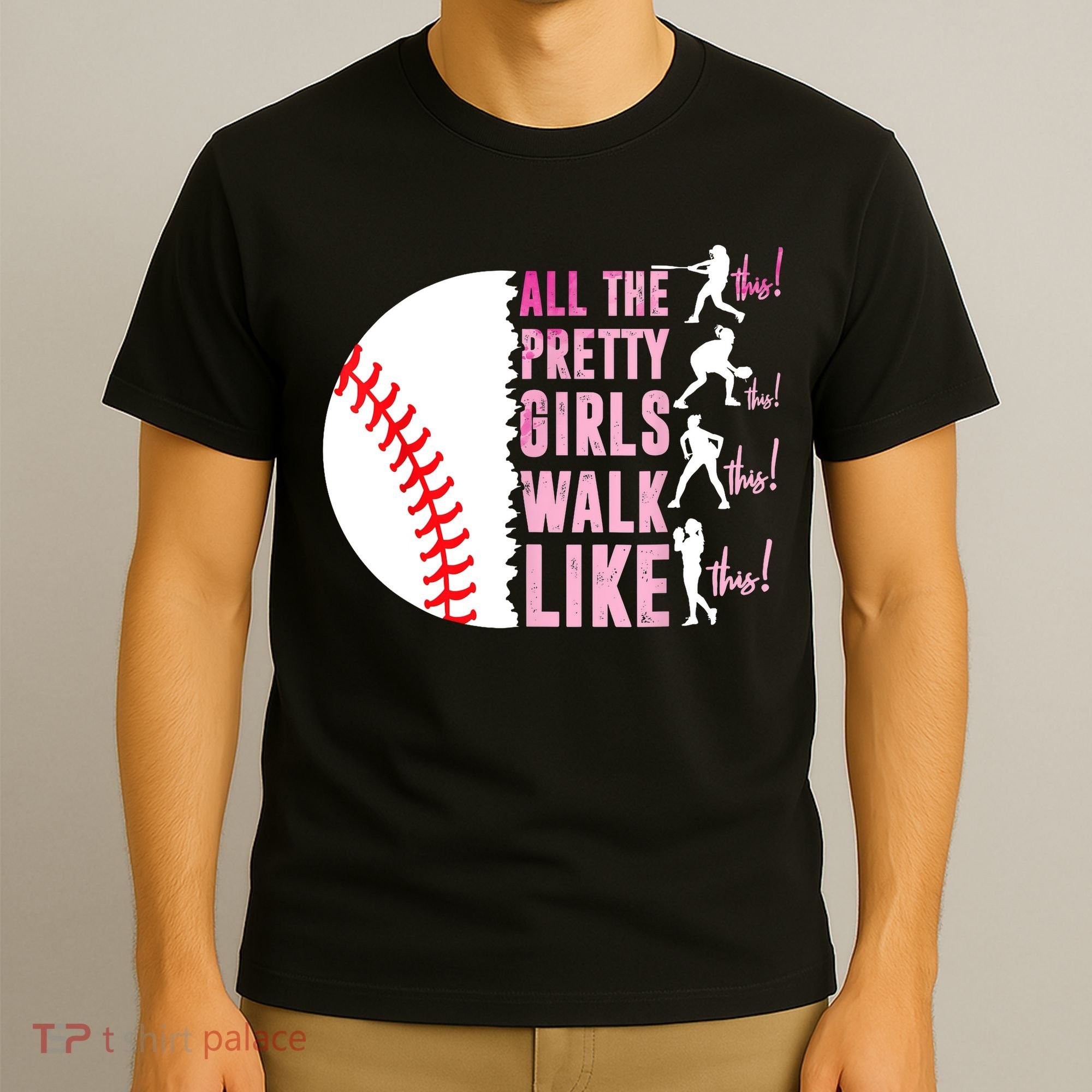 All The Pretty Girl Walk Funny Like This Baseball Player  T-Shirt
