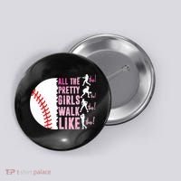 All The Pretty Girl Walk Funny Like This Baseball Player  Button thumb 0