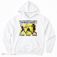 All The Pretty Walk Like This Funny Softball Baseball Hoodie thumb 0