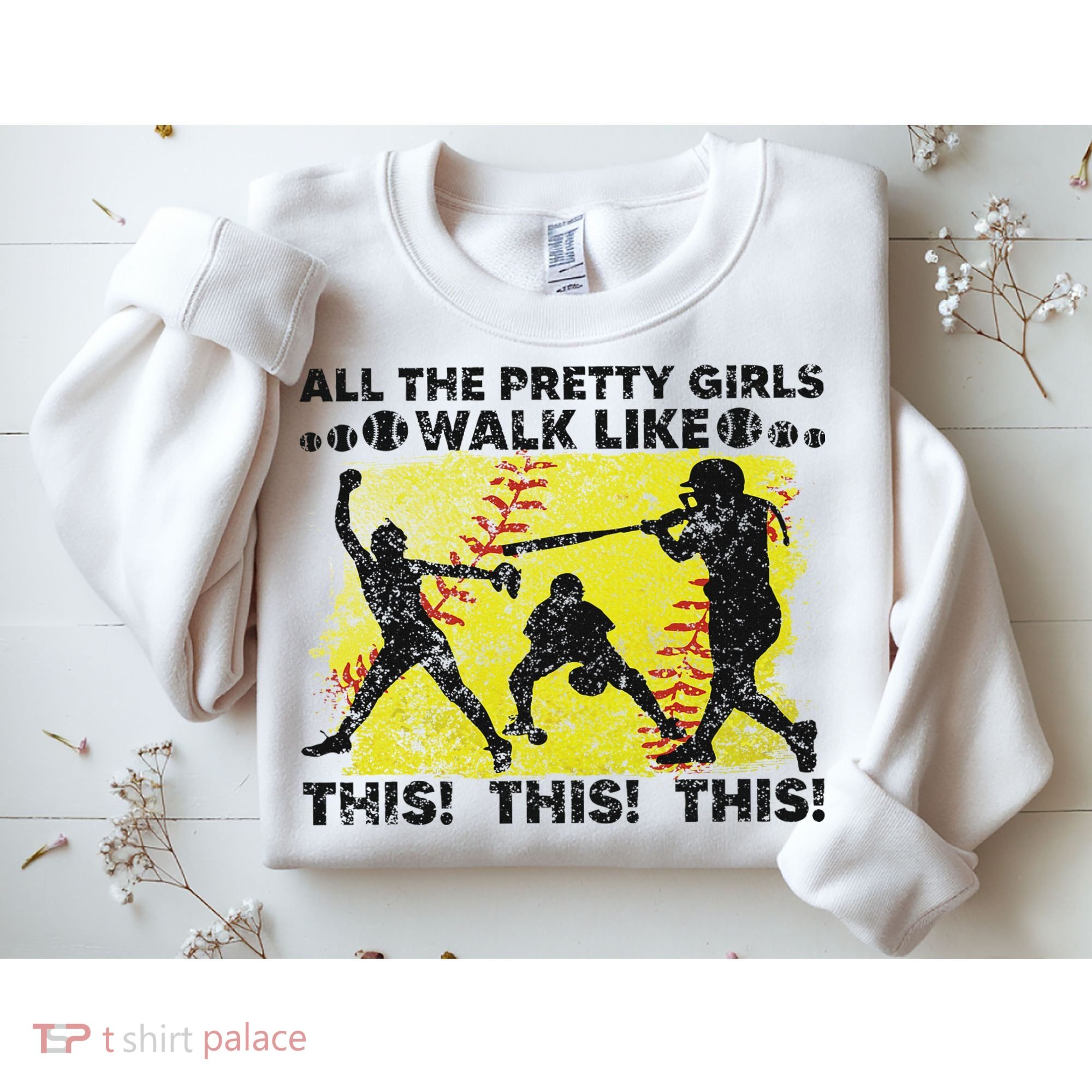 All The Pretty Walk Like This Funny Softball Baseball Sweatshirt