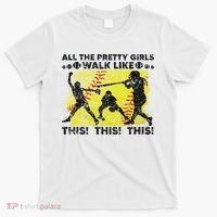 All The Pretty Walk Like This Funny Softball Baseball T-Shirt thumb 0