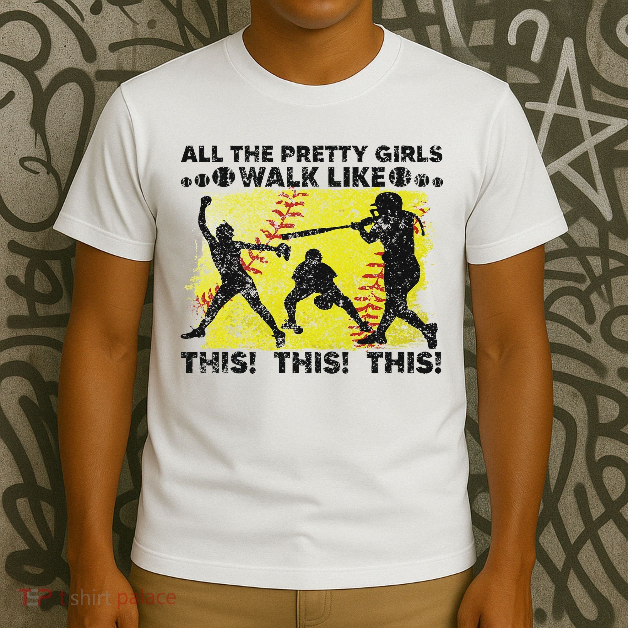 All The Pretty Walk Like This Funny Softball Baseball T-Shirt