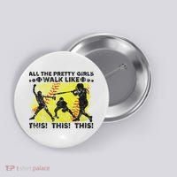 All The Pretty Walk Like This Funny Softball Baseball Button thumb 0