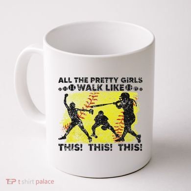 All The Pretty Walk Like This Funny Softball Baseball Coffee Mug
