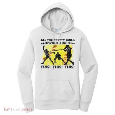 All The Pretty Walk Like This Funny Softball Baseball Women's Hoodie