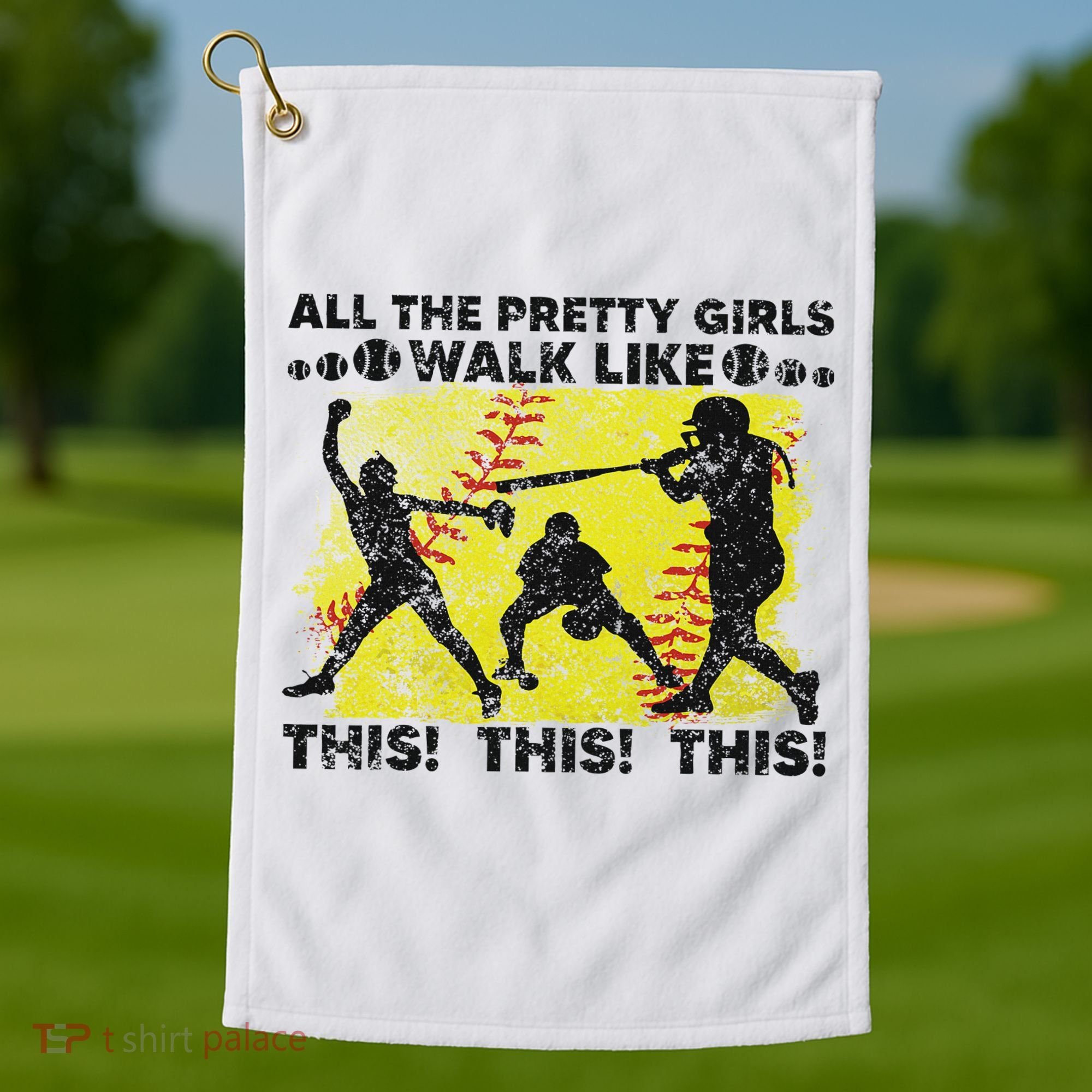 All The Pretty Walk Like This Funny Softball Baseball Golf Towel