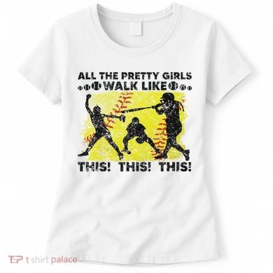 All The Pretty Walk Like This Funny Softball Baseball Women's T-Shirt