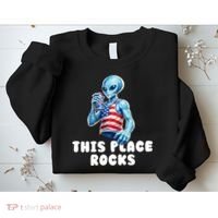 Alien This Place Rocks USA 4th Of July Sweatshirt thumb 2