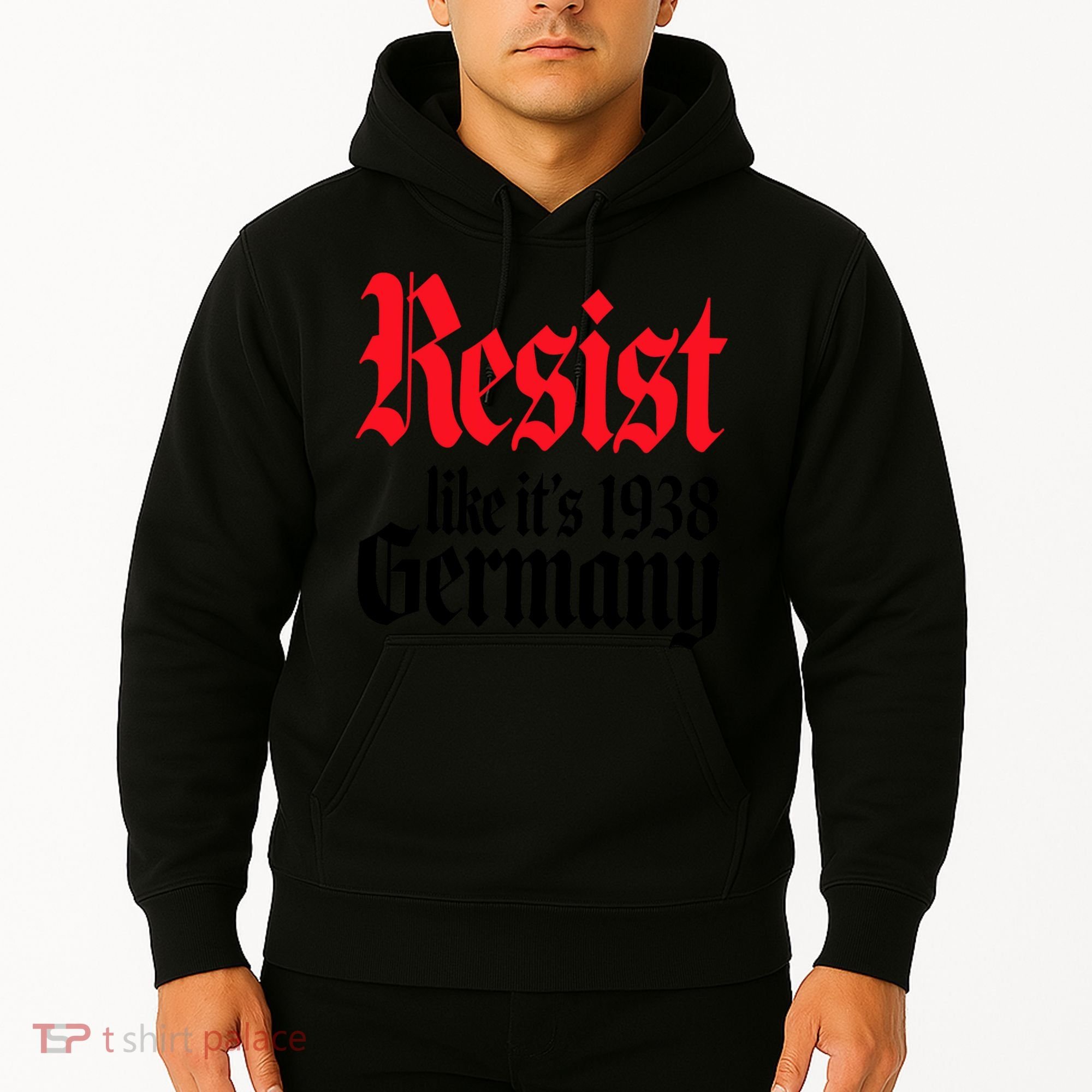 Anti Trump Resist It's Like Germany 1938 Activist Protest Hoodie