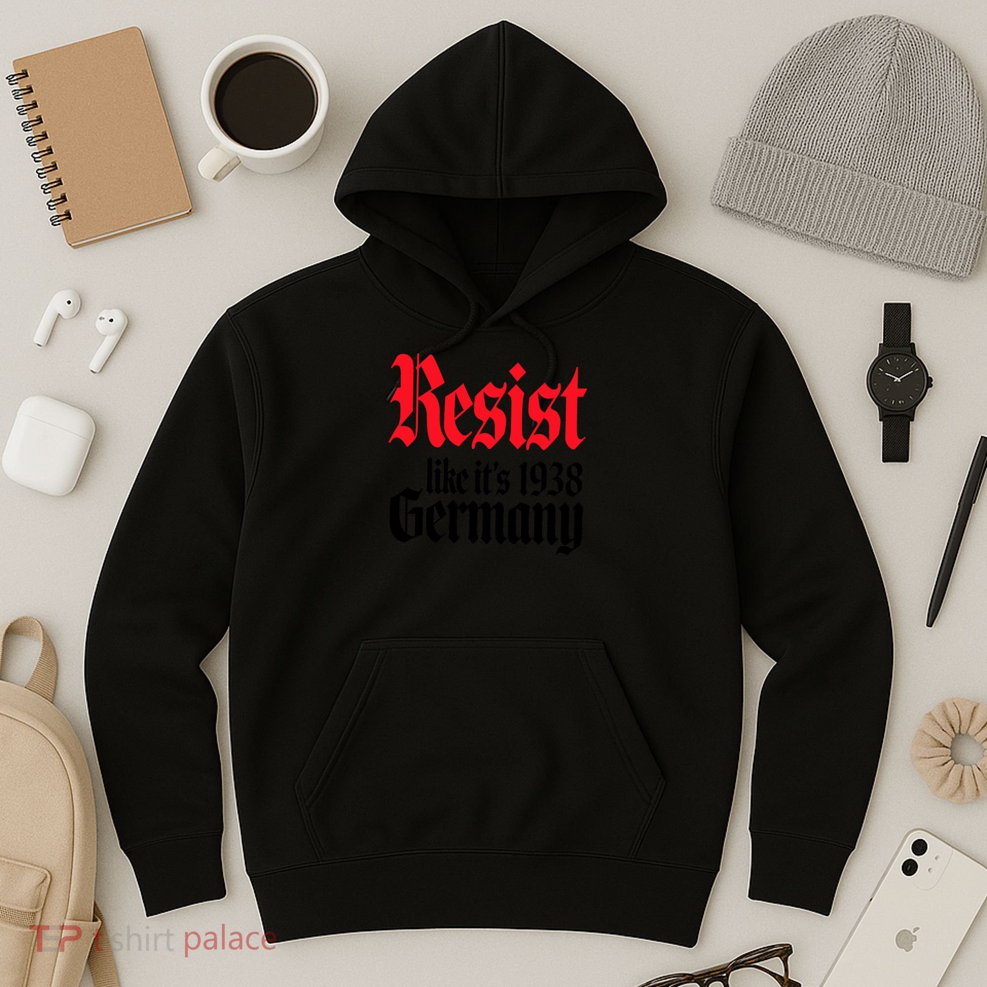 Anti Trump Resist It's Like Germany 1938 Activist Protest Hoodie