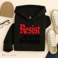Anti Trump Resist It's Like Germany 1938 Activist Protest Hoodie thumb 4