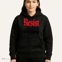 Anti Trump Resist It's Like Germany 1938 Activist Protest Hoodie thumb 5