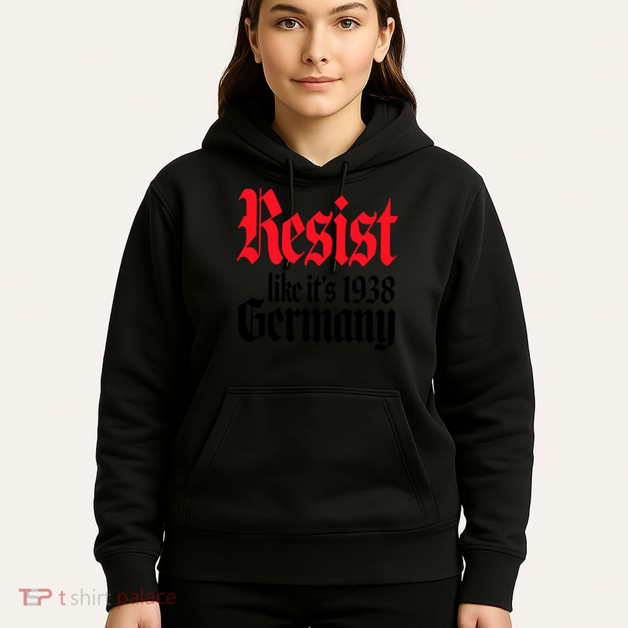Anti Trump Resist It's Like Germany 1938 Activist Protest Hoodie