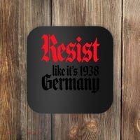 Anti Trump Resist It's Like Germany 1938 Activist Protest Coaster thumb 0