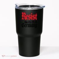 Anti Trump Resist It's Like Germany 1938 Activist Protest Tumbler thumb 0