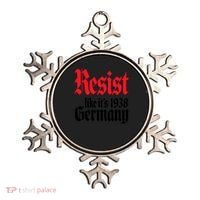Anti Trump Resist It's Like Germany 1938 Activist Protest Ornament thumb 0