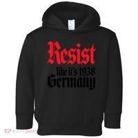 Anti Trump Resist It's Like Germany 1938 Activist Protest Toddler Hoodie thumb 0
