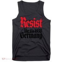 Anti Trump Resist It's Like Germany 1938 Activist Protest Tank Top thumb 0