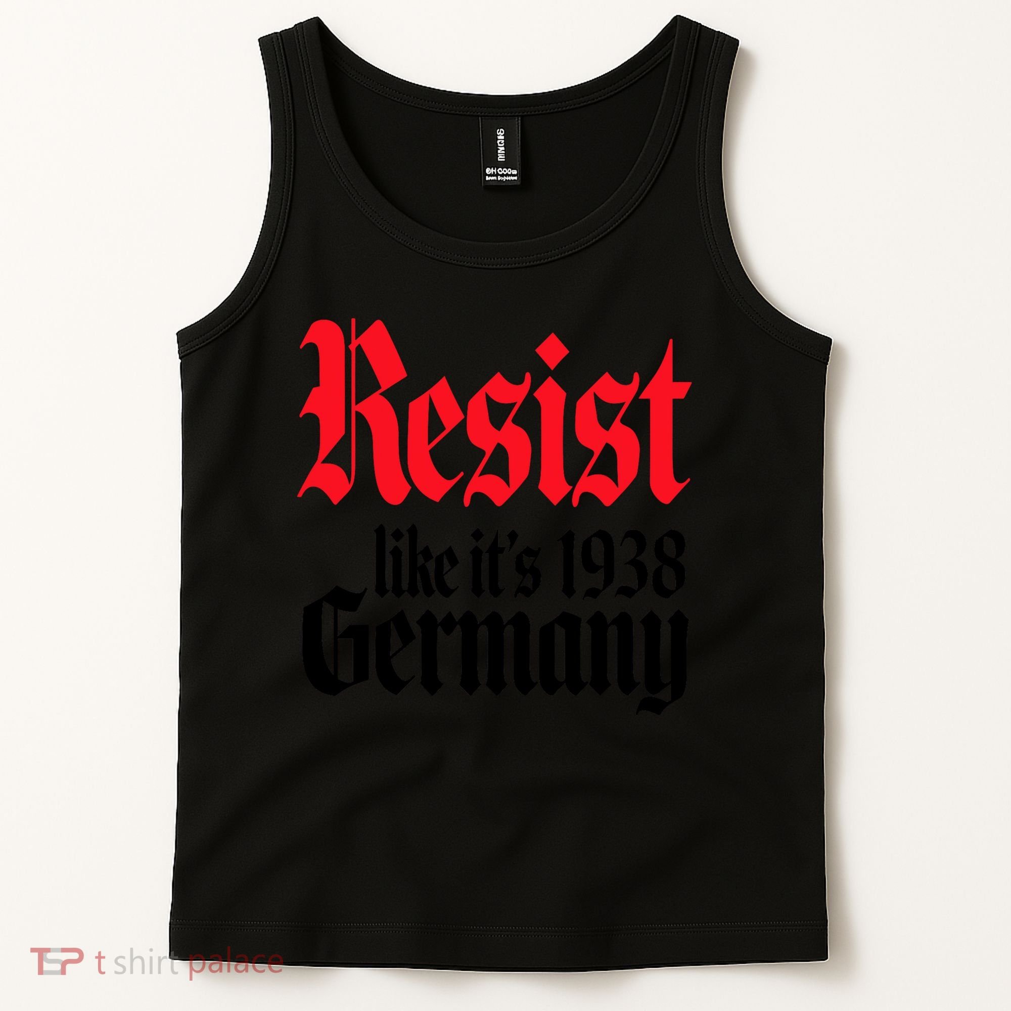 Anti Trump Resist It's Like Germany 1938 Activist Protest Tank Top