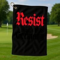 Anti Trump Resist It's Like Germany 1938 Activist Protest Golf Towel thumb 1