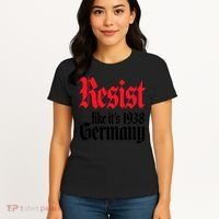 Anti Trump Resist It's Like Germany 1938 Activist Protest Women's T-Shirt thumb 4