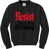 Anti Trump Resist It's Like Germany 1938 Activist Protest Kids Sweatshirt thumb 0