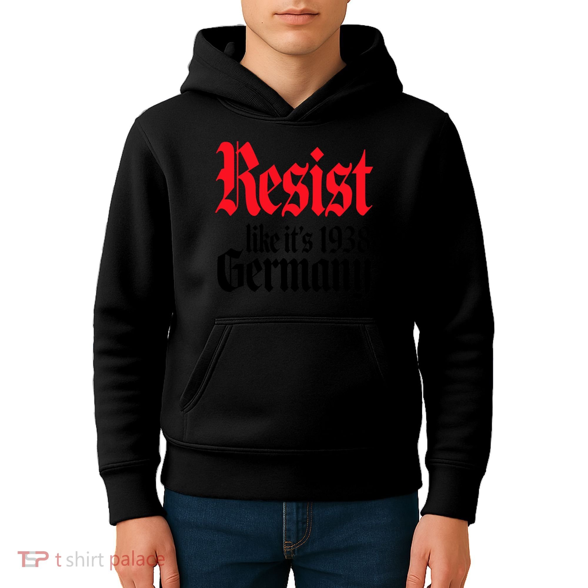 Anti Trump Resist It's Like Germany 1938 Activist Protest Kids Hoodie
