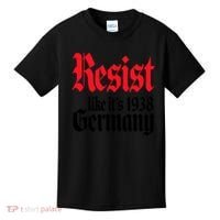 Anti Trump Resist It's Like Germany 1938 Activist Protest Kids T-Shirt thumb 0