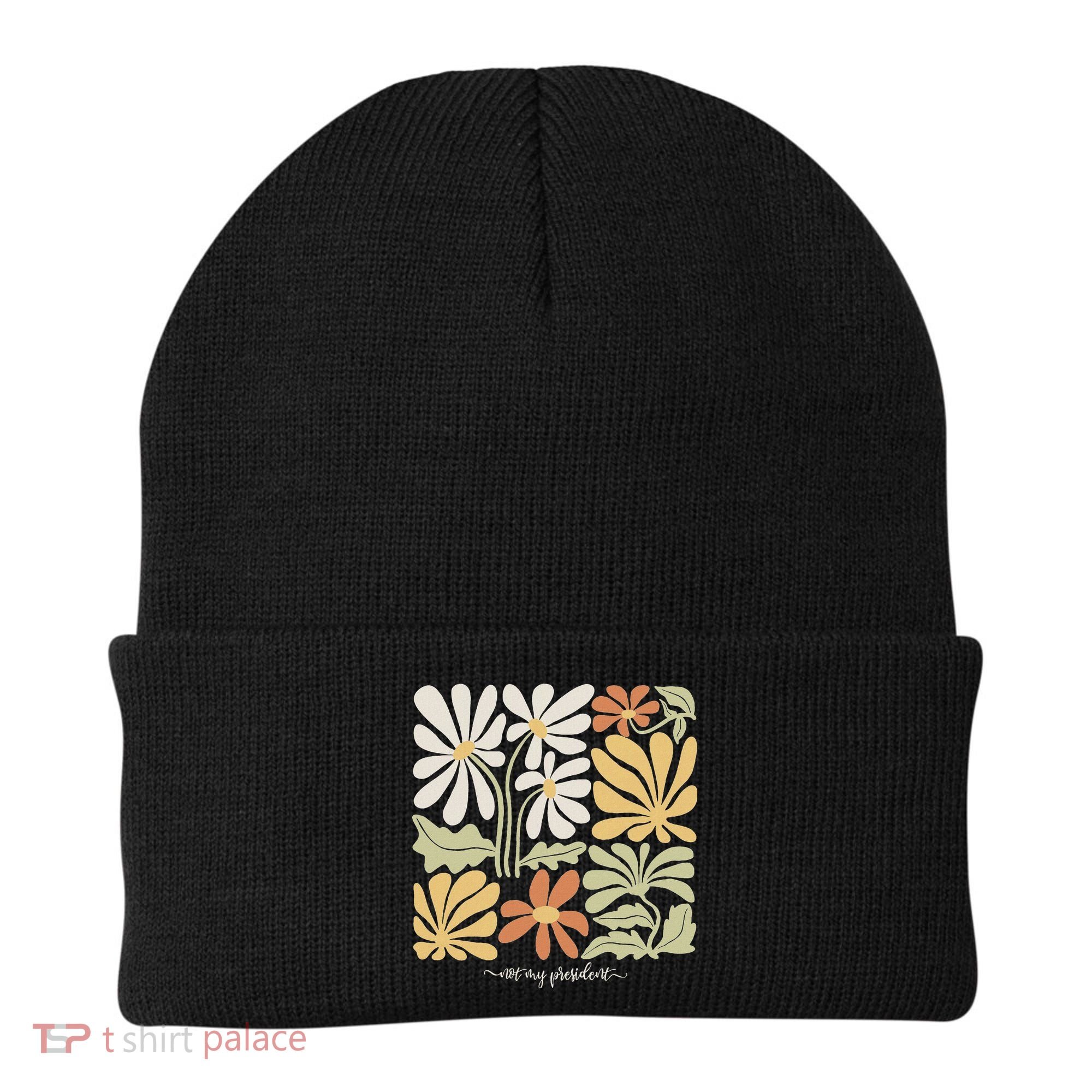 Anti Trump Subtle Not My President Flowers Statement Beanie